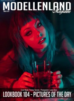 Modellenland Magazine – March 2024 Lookbook 104 Pictures Of The Day