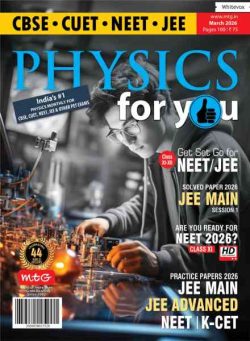 Physics For You – March 2026