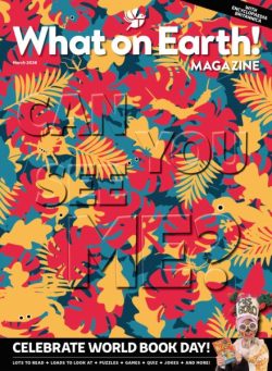 What on Earth! Magazine – March 2026