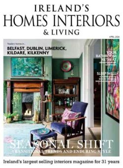 Ireland’s Homes Interiors & Living – April 2026
