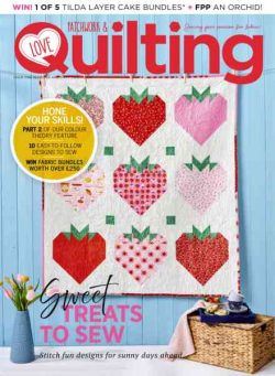 Love Patchwork & Quilting – Issue 162 2026