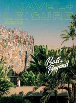 Travel + Leisure Southeast Asia, Hong Kong & Macau – The Bali Special 2025