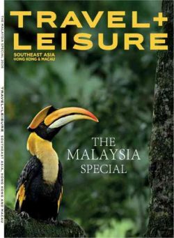 Travel + Leisure Southeast Asia Hong Kong & Macau – The Malaysia Special 2026