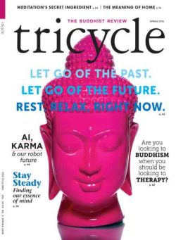 Tricycle The Buddhist Review – Spring 2018