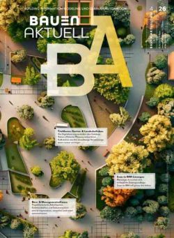 Bauen Aktuell – Ausgabe 4 2026