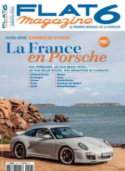 Flat 6 Magazine – Hors-Serie – La France en Porsche Tome 2 2022