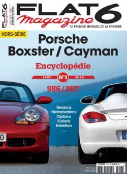 Flat 6 Magazine – Hors-Serie – Porsche Boxster Cayman Encyclopedie Tome 1 1997-2012 2021