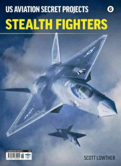 US Aviation Secret Projects – Issue 6 Stealth Fighters 2026