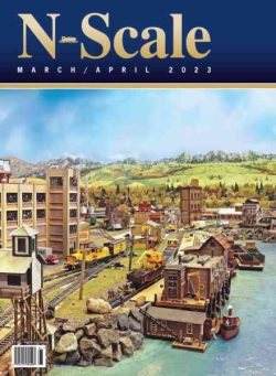 N-Scale Magazine – March-April 2023