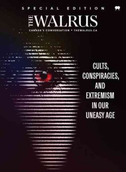 The Walrus Special Edition – Cults Conspiracies and Extremism in Our Aneasy Age 2025